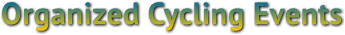 Organized Cycling Events Organized Cycling Events